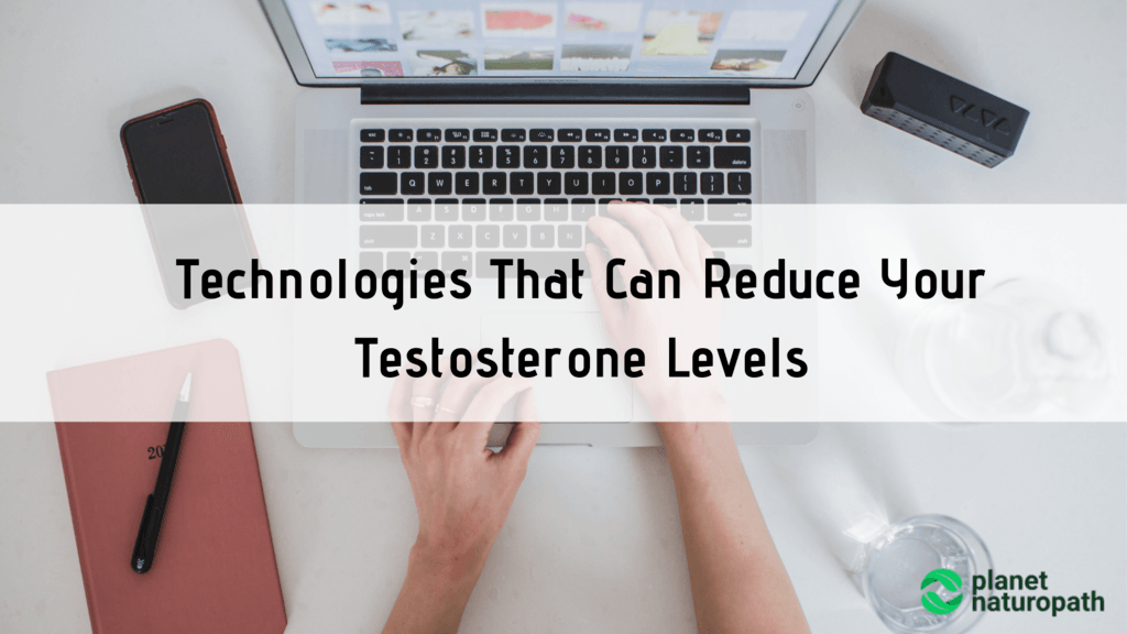 Technologies-That-Can-Reduce-Your-Testosterone-Levels
