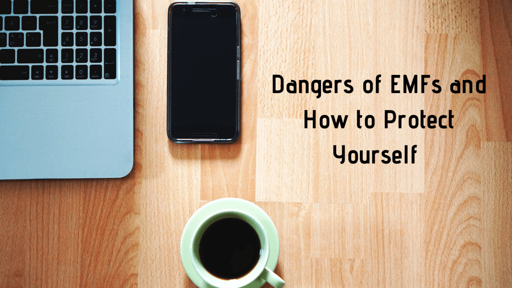 Dangers-of-EMFs-and-How-to-Protect-Yourself