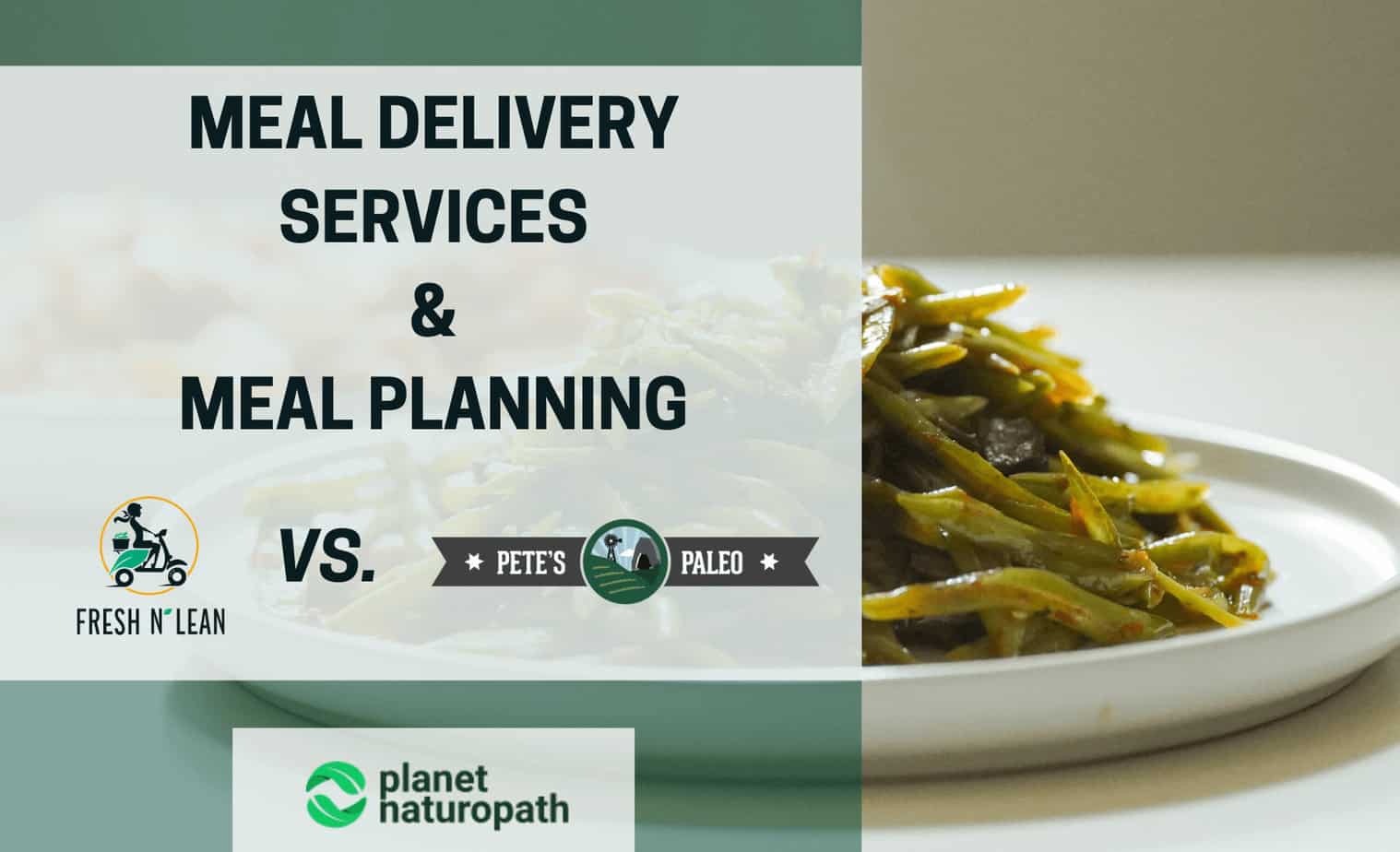 Meal-delivery-service-Meal-planning-Fresh-n’-Lean-vs.-Pete’s-Paleo