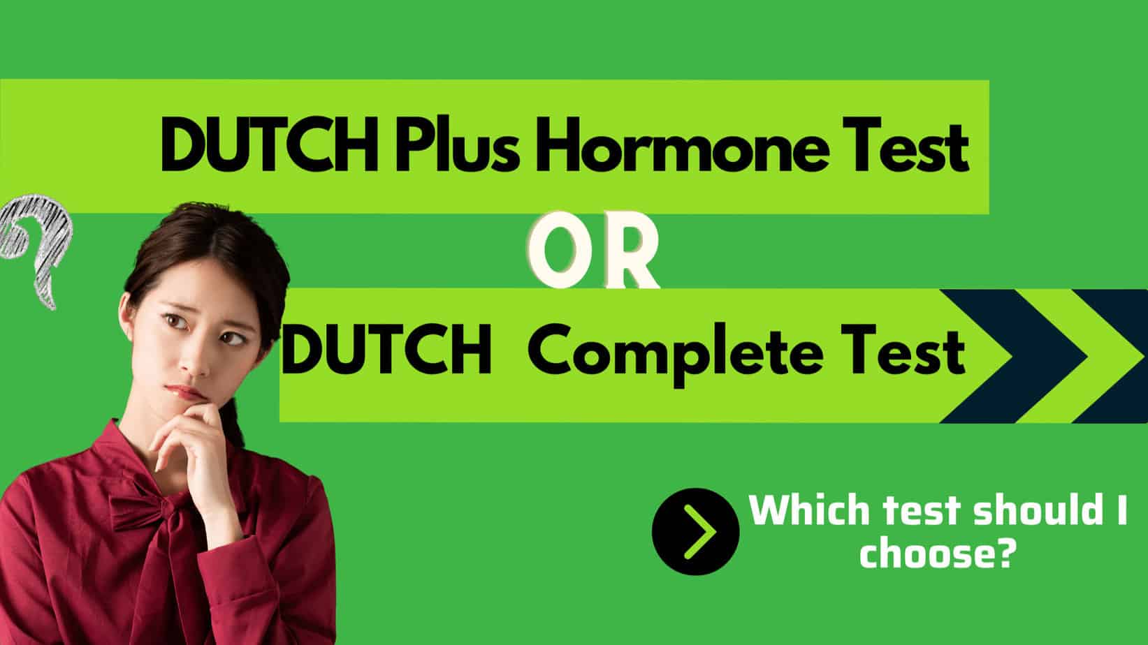 Which is the best DUTCH test? Complete or Plus